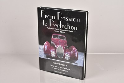 Lot 393 - From Passion to Perfection - The Story of French Streamlined Styling 1930-1939 by Richard Adatto