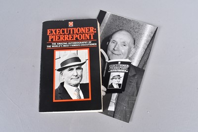 Lot 570 - A signed copy of Executioner: Pierrepoint - The Amazing Autobiography of The World's Most Famous Executioner
