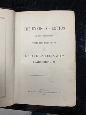 Lot 297 - Industrial History - Leopold Cassela & Co "The Dyeing Of Cotton And Other Vegetable Fibres With Dyestuffs"